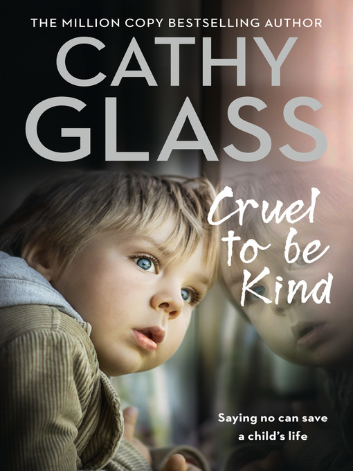 Title details for Cruel to Be Kind by Cathy Glass - Available